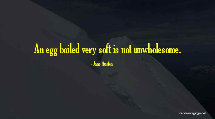 Soft Boiled Quotes By Jane Austen Soft Boiled Quotes By Jane Austen