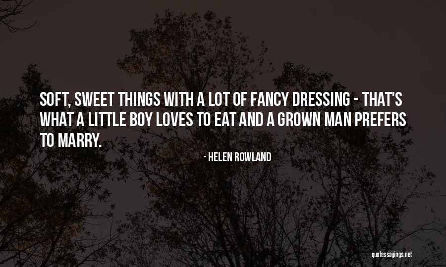 Soft Boys Quotes By Helen Rowland Soft Boys Quotes By Helen Rowland