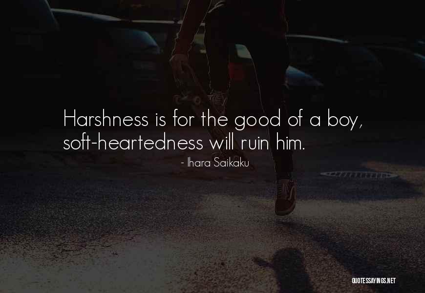 Soft Boys Quotes By Ihara Saikaku Soft Boys Quotes By Ihara Saikaku