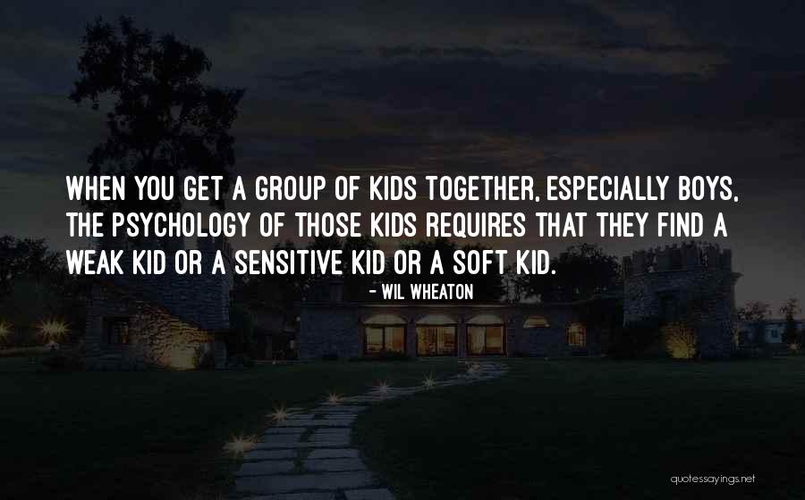 Soft Boys Quotes By Wil Wheaton Soft Boys Quotes By Wil Wheaton