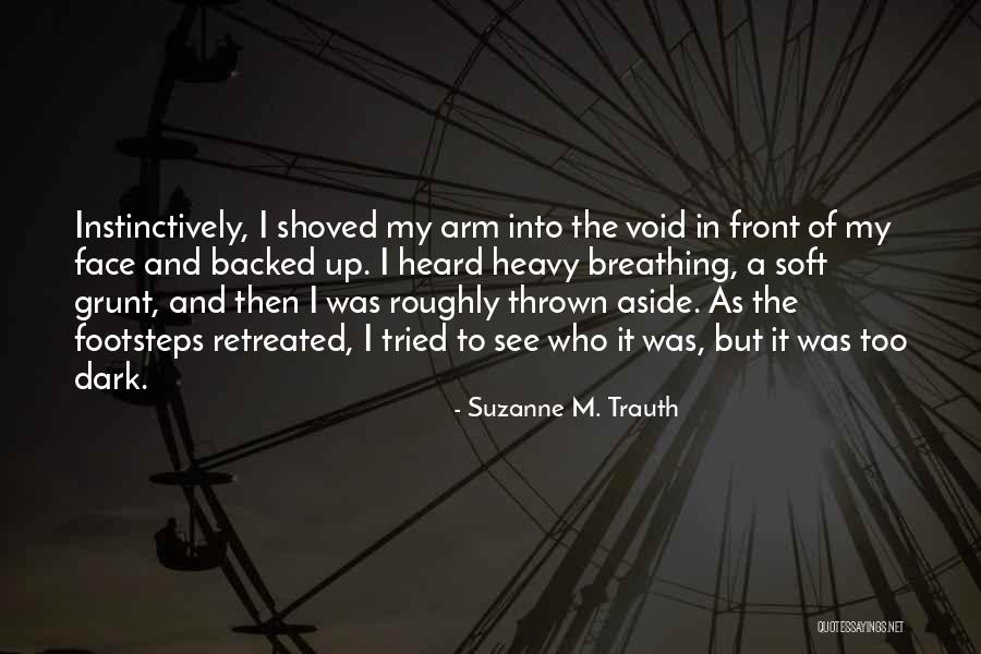 Soft But Dark Soft Quotes By Suzanne M. Trauth Soft But Dark Soft Quotes By Suzanne M. Trauth