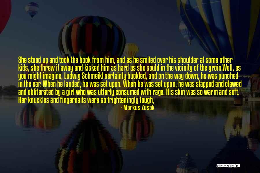 Soft But Tough Quotes By Markus Zusak Soft But Tough Quotes By Markus Zusak
