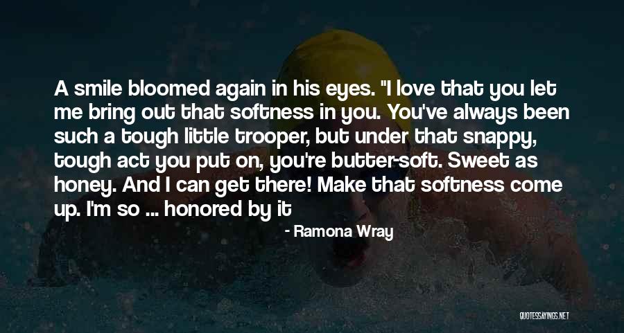 Soft But Tough Quotes By Ramona Wray Soft But Tough Quotes By Ramona Wray