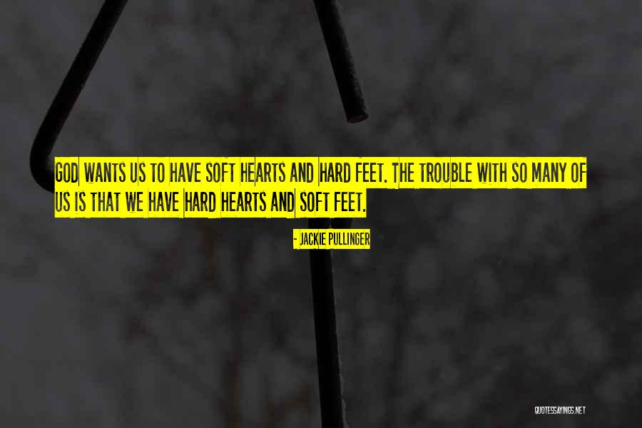 Soft Hearts Quotes By Jackie Pullinger Soft Hearts Quotes By Jackie Pullinger