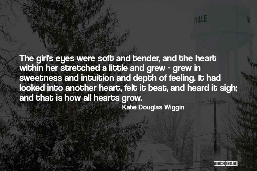 Soft Hearts Quotes By Kate Douglas Wiggin Soft Hearts Quotes By Kate Douglas Wiggin