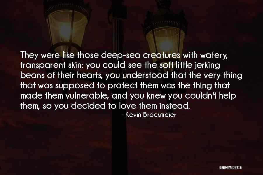 Soft Hearts Quotes By Kevin Brockmeier Soft Hearts Quotes By Kevin Brockmeier