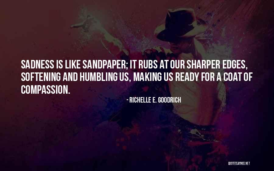 Soft Hearts Quotes By Richelle E. Goodrich Soft Hearts Quotes By Richelle E. Goodrich