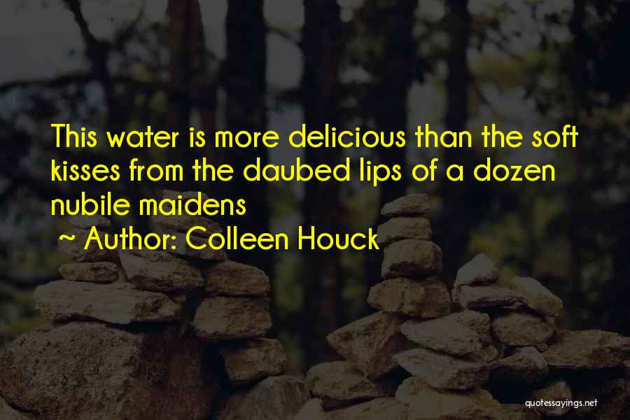 Soft Kisses Quotes By Colleen Houck