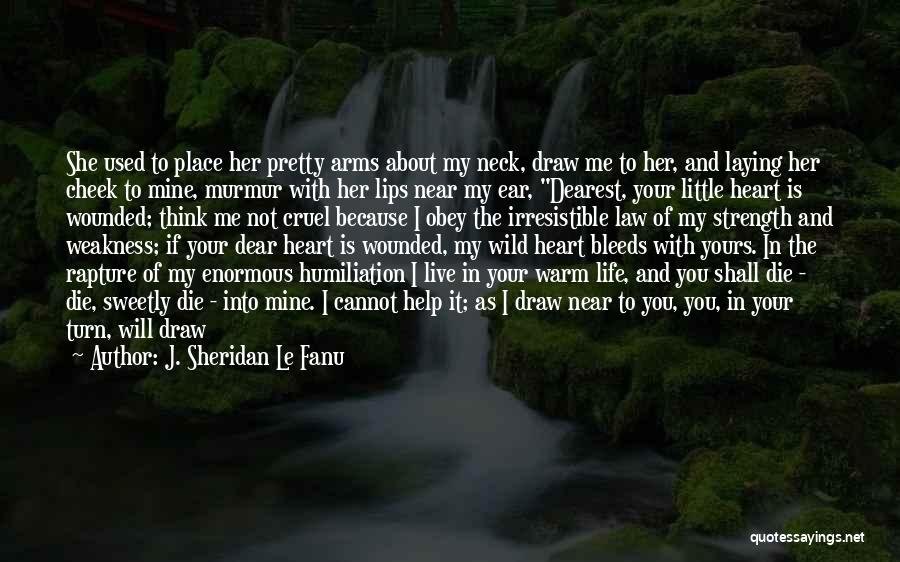 Soft Kisses Quotes By J. Sheridan Le Fanu
