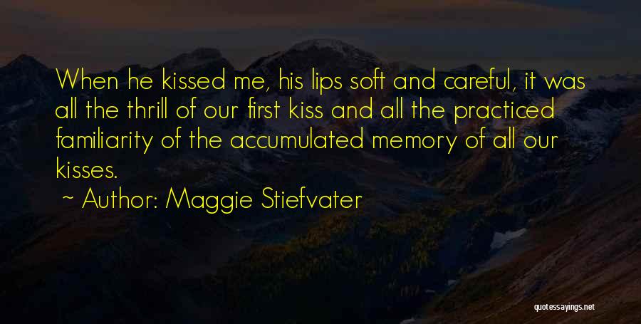 Soft Kisses Quotes By Maggie Stiefvater