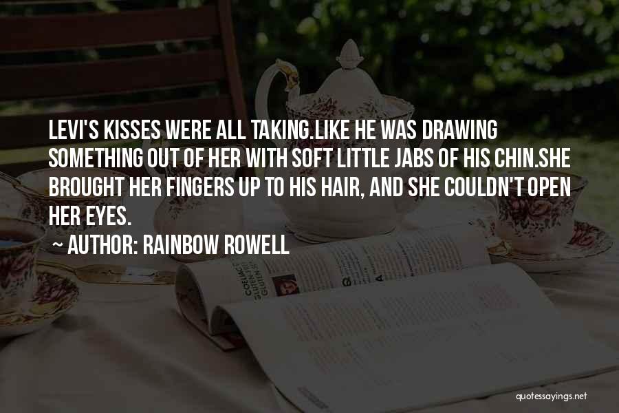 Soft Kisses Quotes By Rainbow Rowell