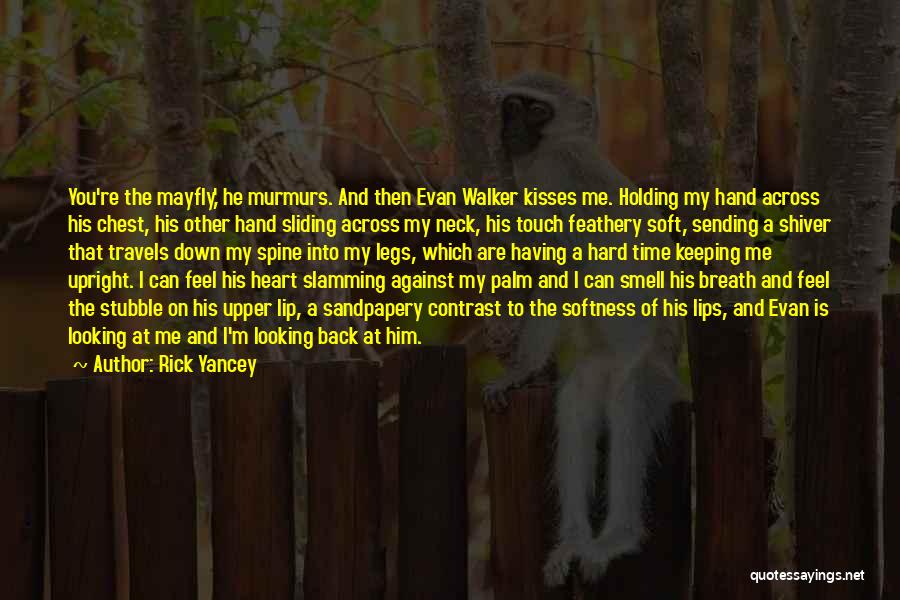 Soft Kisses Quotes By Rick Yancey