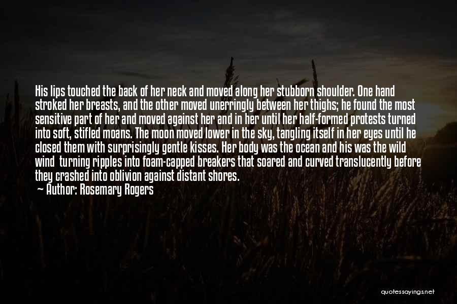 Soft Kisses Quotes By Rosemary Rogers