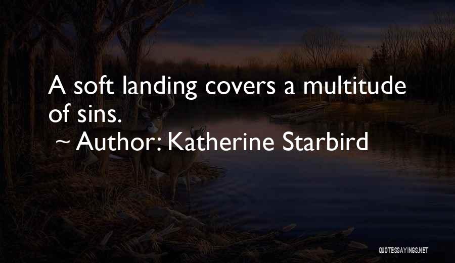 Soft Landing Quotes By Katherine Starbird