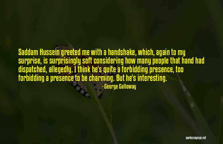 Soft People Quotes By George Galloway Soft People Quotes By George Galloway