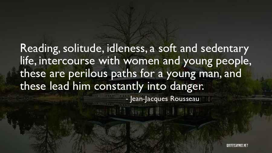 Soft People Quotes By Jean-Jacques Rousseau Soft People Quotes By Jean-Jacques Rousseau
