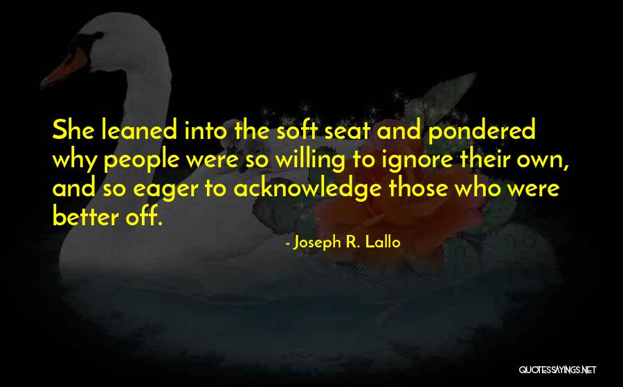 Soft People Quotes By Joseph R. Lallo Soft People Quotes By Joseph R. Lallo