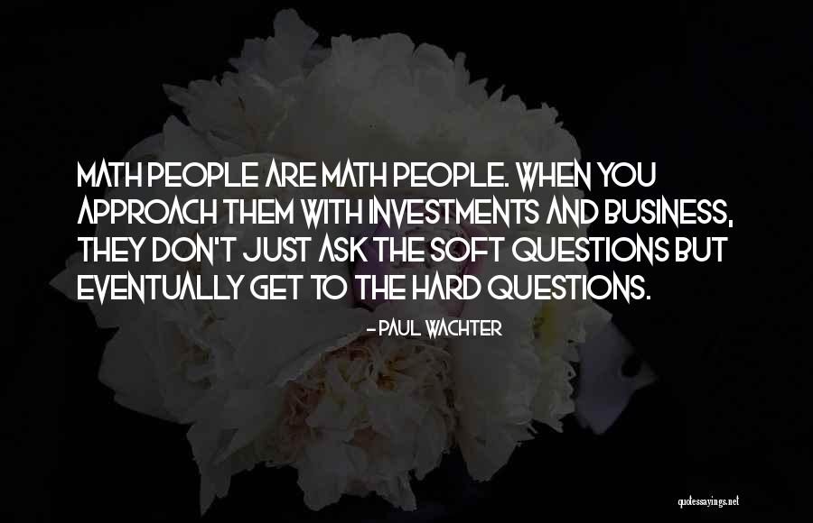 Soft People Quotes By Paul Wachter Soft People Quotes By Paul Wachter