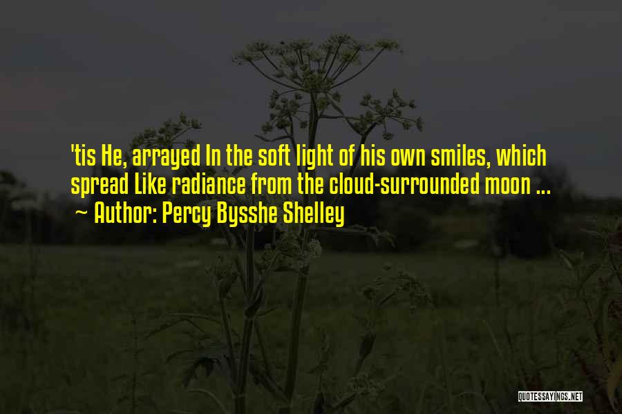 Soft Smiles Quotes By Percy Bysshe Shelley