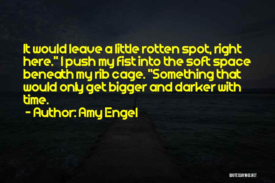 Soft Spot Quotes By Amy Engel