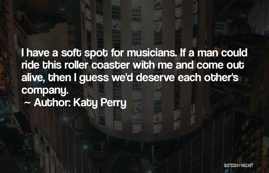 Soft Spot Quotes By Katy Perry