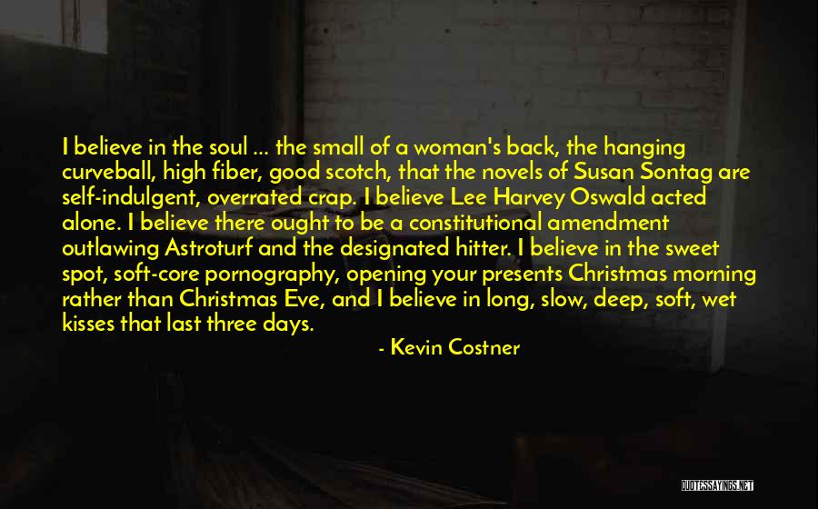 Soft Spot Quotes By Kevin Costner