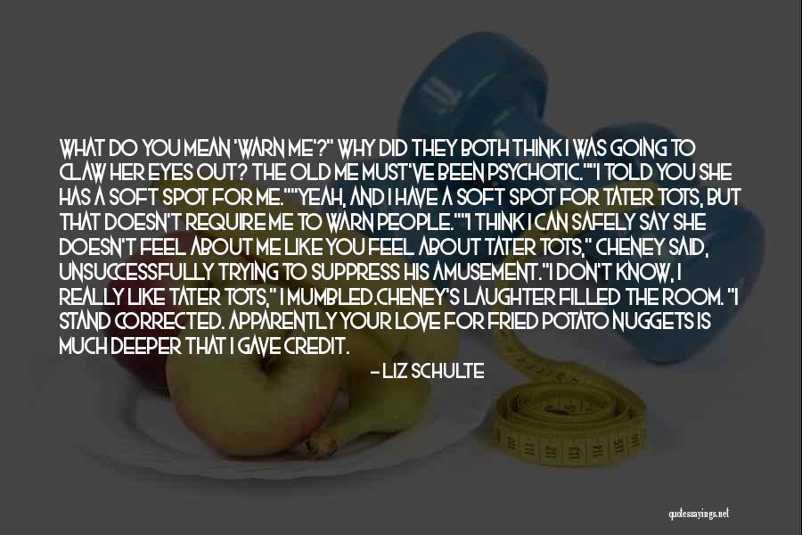 Soft Spot Quotes By Liz Schulte Soft Spot Quotes By Liz Schulte