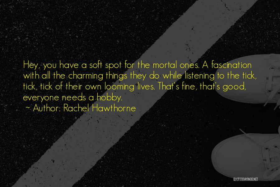 Soft Spot Quotes By Rachel Hawthorne