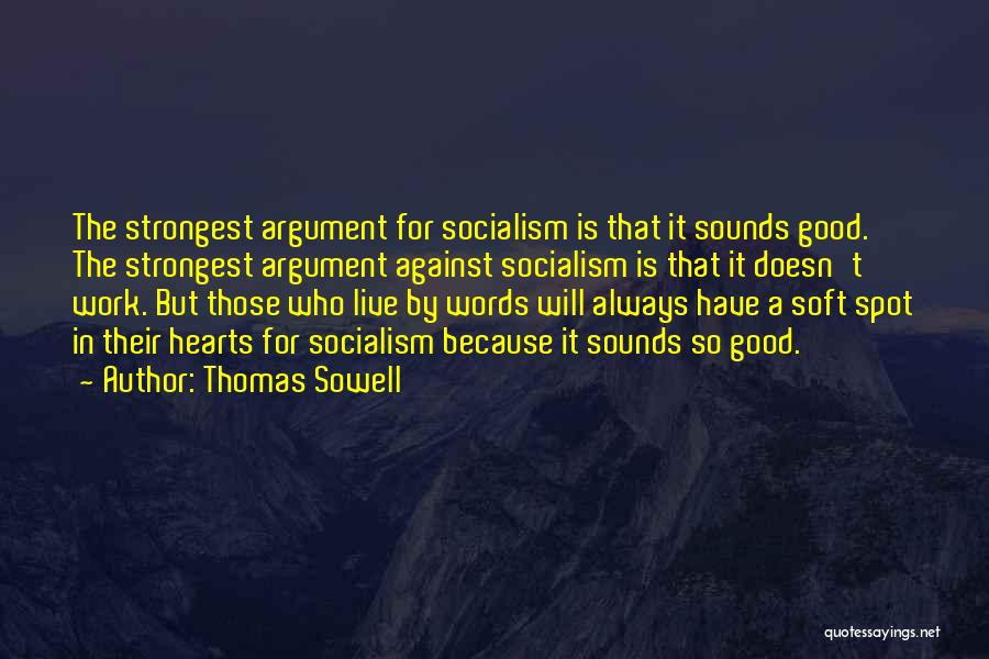 Soft Spot Quotes By Thomas Sowell