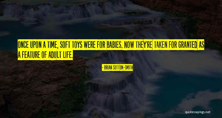 Soft Toys Quotes By Brian Sutton-Smith