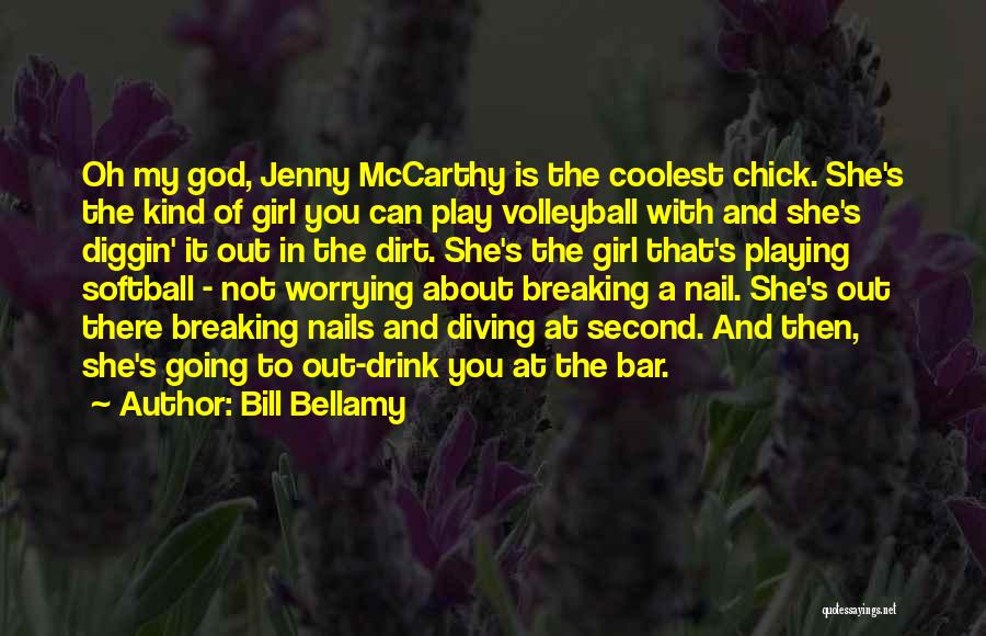 Softball And God Quotes By Bill Bellamy