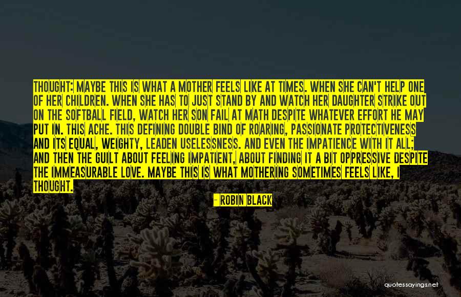 Softball Love Quotes By Robin Black Softball Love Quotes By Robin Black