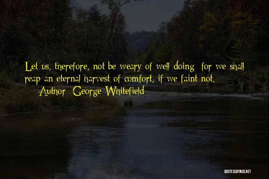 Softball Quotes By George Whitefield