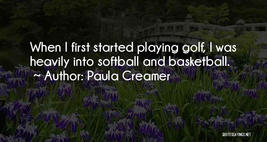 Softball Quotes By Paula Creamer