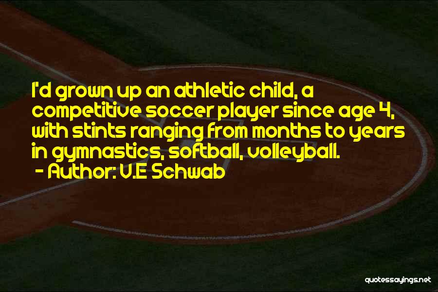 Softball Quotes By V.E Schwab