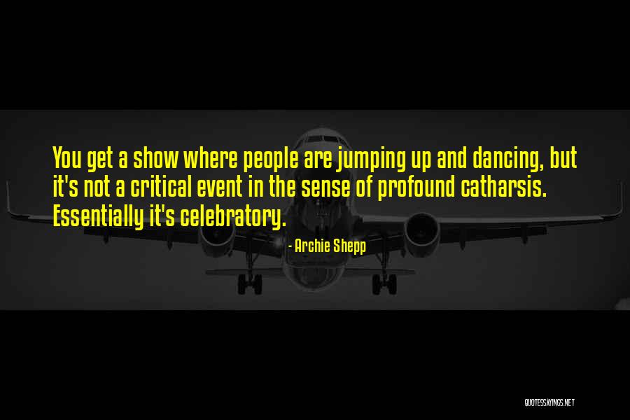 Softballs Quotes By Archie Shepp Softballs Quotes By Archie Shepp