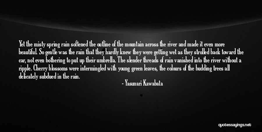 Softened Green Quotes By Yasunari Kawabata Softened Green Quotes By Yasunari Kawabata
