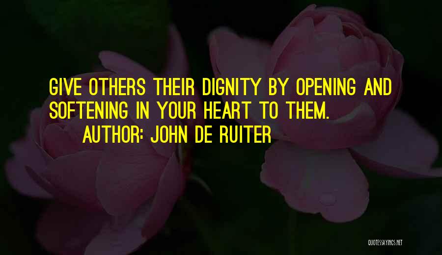 Softening Your Heart Quotes By John De Ruiter