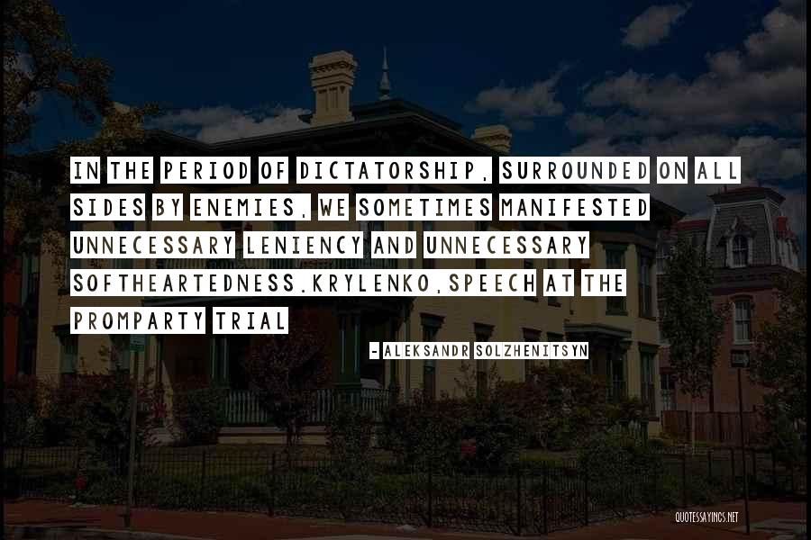 Softheartedness Quotes By Aleksandr Solzhenitsyn Softheartedness Quotes By Aleksandr Solzhenitsyn