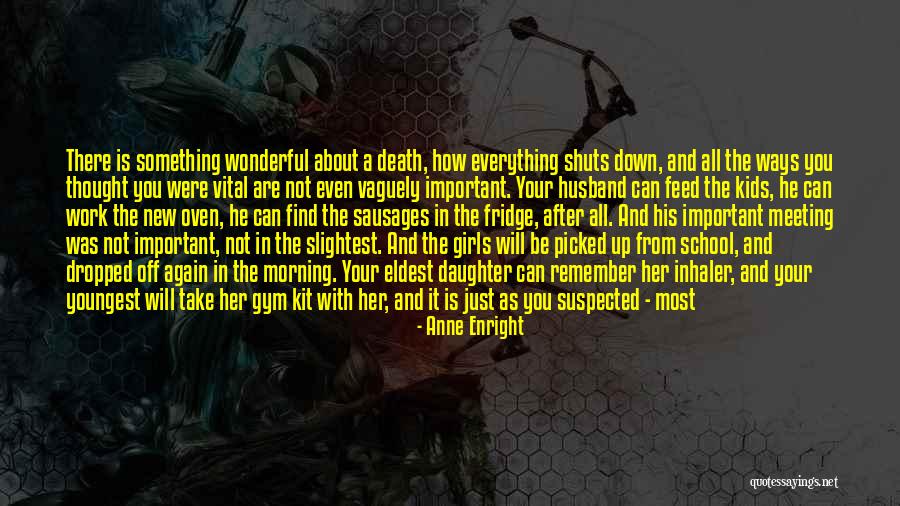 Softie Listography Quotes By Anne Enright Softie Listography Quotes By Anne Enright