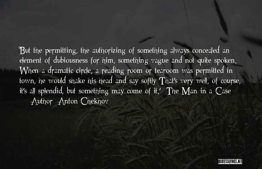 Softly Spoken Quotes By Anton Chekhov