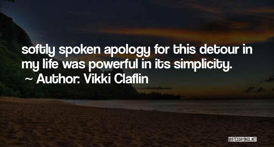 Softly Spoken Quotes By Vikki Claflin