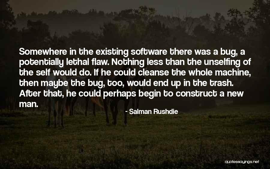 Software Bug Quotes By Salman Rushdie Software Bug Quotes By Salman Rushdie