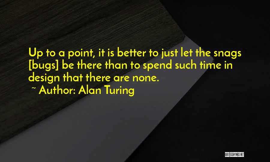 Software Bugs Quotes By Alan Turing