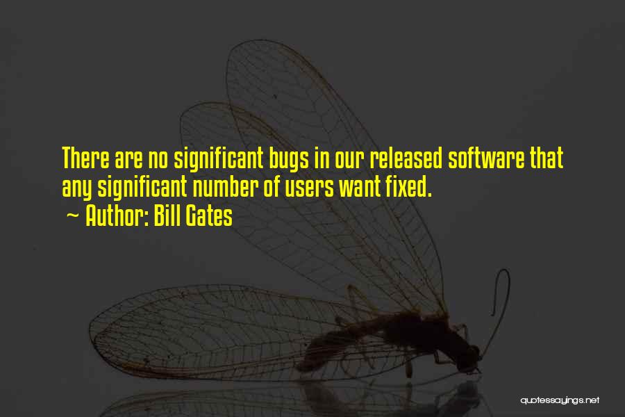 Software Bugs Quotes By Bill Gates