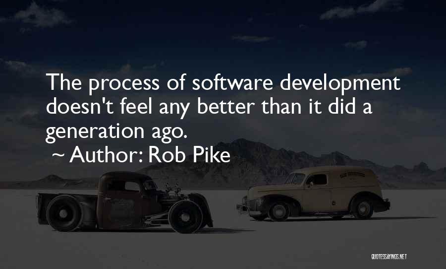 Software Development Process Quotes By Rob Pike