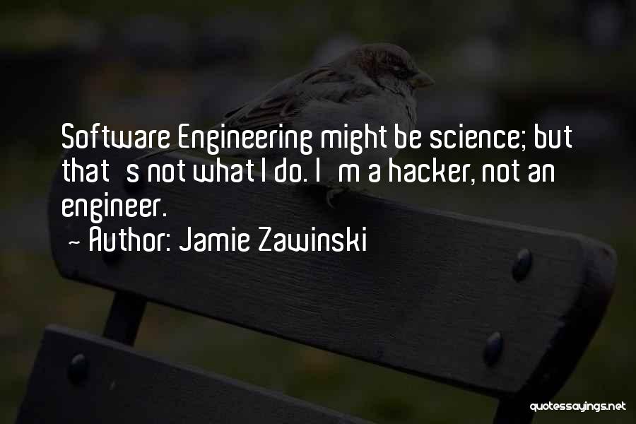 Software Engineer Quotes By Jamie Zawinski
