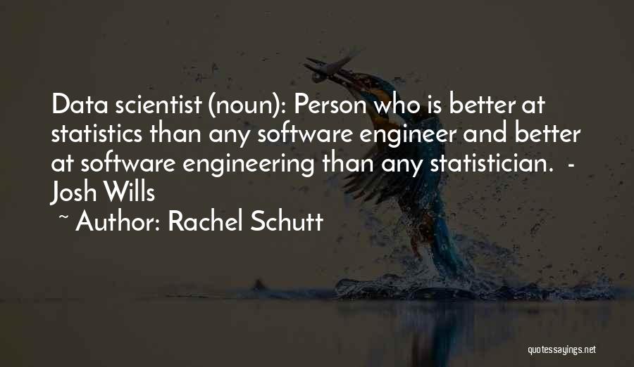 Software Engineer Quotes By Rachel Schutt