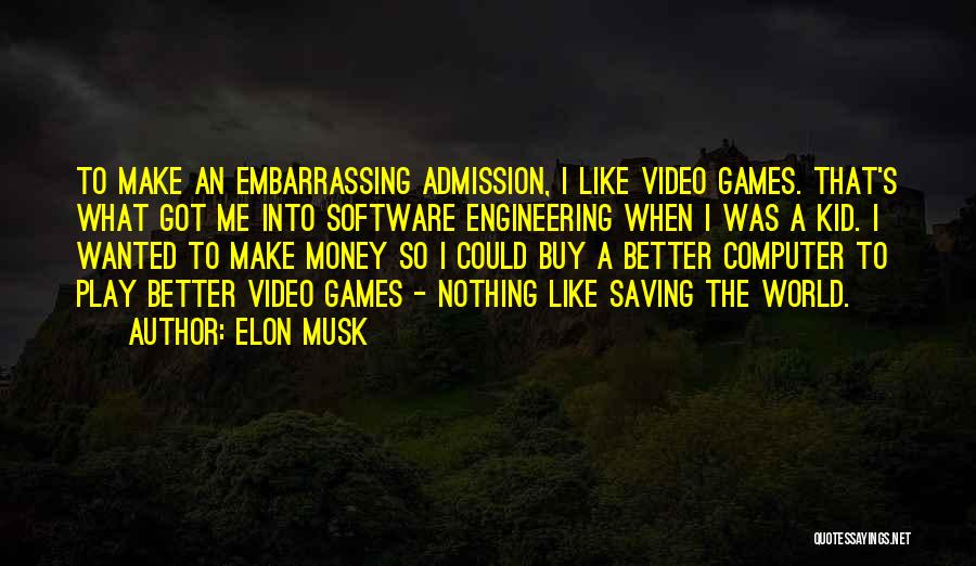 Software Engineering Quotes By Elon Musk