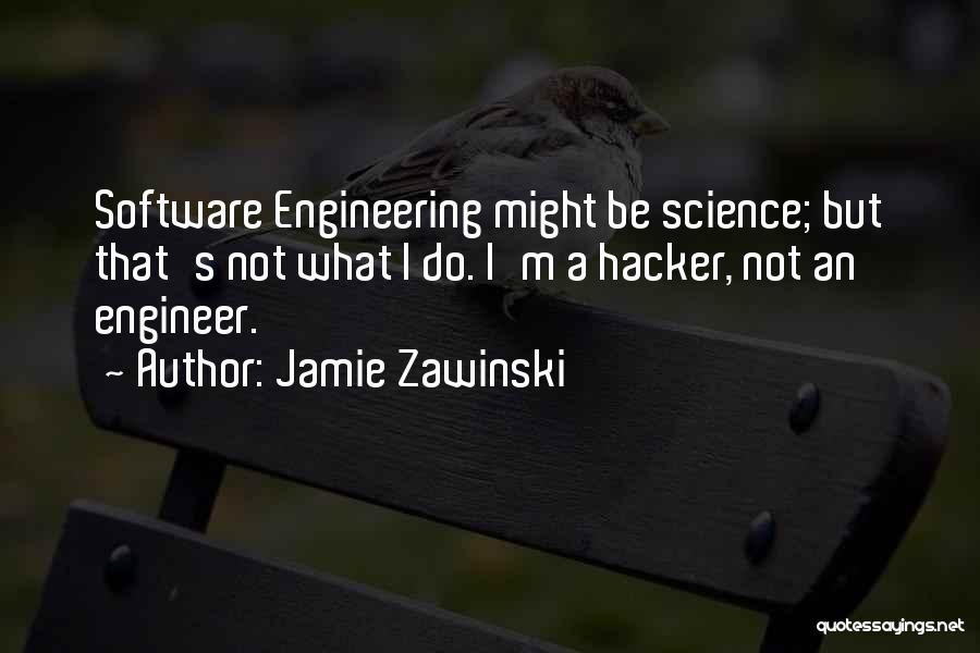 Software Engineering Quotes By Jamie Zawinski